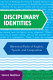 Disciplinary identities : rhetorical paths of English, speech, and composition /