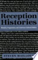 Reception histories : rhetoric, pragmatism, and American cultural politics /