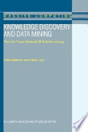 Knowledge discovery and data mining : the info-fuzzy network (IFN) methodology /