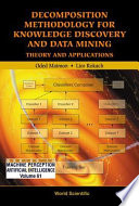 Decomposition methodology for knowledge discovery and data mining : theory and applications /