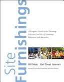 Site furnishings : a complete guide to the planning, selection and use of landscape furniture and amenities /