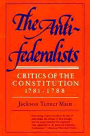 The antifederalists : critics of the Constitution, 1781-1788 /