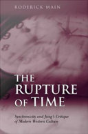 The rupture of time : synchronicity and Jung's critique of modern Western culture /