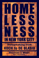 Homelessness in New York City : policymaking from Koch to De Blasio /
