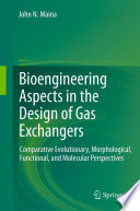 Bioengineering aspects in the design of gas exchangers : comparative evolutionary, morphological, functional, and molecular perspectives /