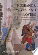 Husbands, wives, and lovers : marriage and its discontents in nineteenth-century France /