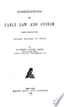 Dissertations on early law and custom /