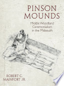 Pinson Mounds : middle woodland ceremonialism in the midsouth /