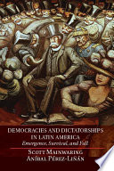 Democracies and dictatorships in Latin America : emergence, survival, and fall /