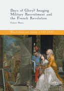 Days of glory? : imaging military recruitment and the French Revolution /