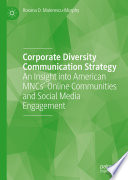 Corporate Diversity Communication Strategy : An Insight into American MNCs' Online Communities and Social Media Engagement /