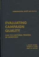 Evaluating campaign quality : can the electoral process be improved? /