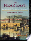 The Near East : archaeology in the "Cradle of Civilization". /