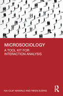 Microsociology : a tool kit for interaction analysis /