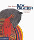 Raw creation : outsider art and beyond /