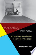 Collecting the now : on the financial side of postwar art history /