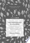 Uncommodified blackness : the African male experience in Australia and New Zealand /