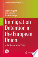 Immigration Detention in the European Union  : In the Shadow of the "Crisis" /