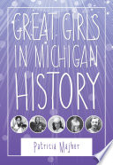 Great girls in Michigan history /