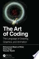 The art of coding : the language of drawing, graphics, and animation /