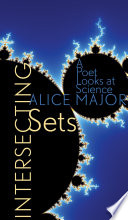 Intersecting sets : a poet looks at science /