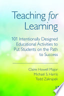 Teaching for learning : 101 intentionally designed education activities to put students on the path to success /