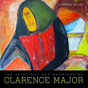 The paintings and drawings of Clarence Major /