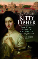 Kitty Fisher : the first female celebrity /