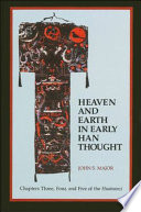 Heaven and earth in early Han thought : chapters three, four and five of the Huainanzi /