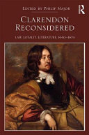 Clarendon reconsidered : law, loyalty, literature, 1640-1674 /