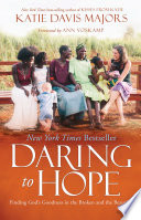 Daring to hope : finding God's goodness in the broken and the beautiful /