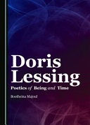 Doris Lessing : poetics of being and time /