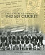 The illustrated history of Indian cricket /