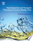 Hydrodynamics and transport processes of inverse bubbly flow /