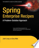Spring enterprise recipes : a problem-solution approach /