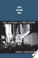 Where the ball drops : days and nights in Times Square /