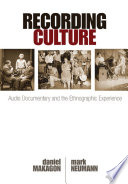 Recording culture : audio documentary and the ethnographic experience /