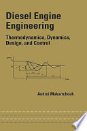 Diesel engine engineering : thermodynamics, dynamics, design, and control /