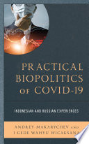 Practical biopolitics of COVID-19 : Indonesian and Russian experiences /