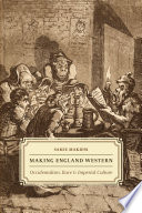 Making England western : occidentalism, race, and imperial culture /
