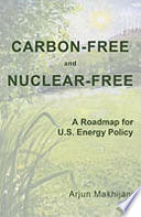 Carbon-free and nuclear-free : a roadmap for U.S. energy policy /