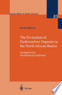 The Formation of Hydrocarbon Deposits in the North African Basins : Geological and Geochemical Conditions /
