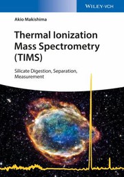 Thermal ionization mass spectrometry (TIMS) : silicate digestion, separation, and measurement /