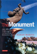 The monument : art and vulgarity in Saddam Hussein's Iraq /
