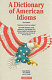 A dictionary of American idioms /