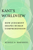 Kant's worldview : how judgment shapes human comprehension /
