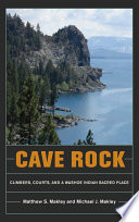 Cave Rock : climbers, courts, and a Washoe Indian sacred place /