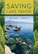 Saving Lake Tahoe : an environmental history of a national treasure /