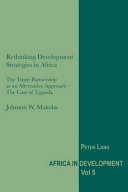 Rethinking development strategies in Africa the triple partnership as an alternative approach : the case of Uganda