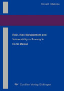 Risk, Risk Management and Vulnerability to Poverty in Rural Malawi.